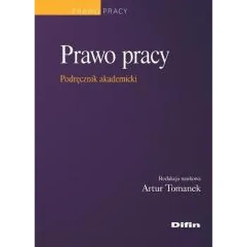 Prawo pracy. Podręcznik akademicki - Artur Paździor (red. nauk.)