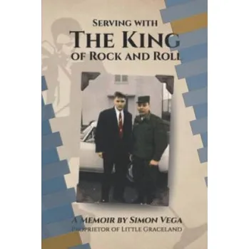 Kniha Serving with the King of Rock and Roll: A Simon Vega Memoir and Tribute to My Friend Elvis Presley. (Simon Vega,Erin Graybill,Cecil Cunningham)(Brožovaná)