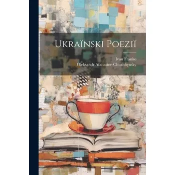 Populárně naučná literatura pro dospělé Ukra?nski poezi? – Ivan Franko (UK)