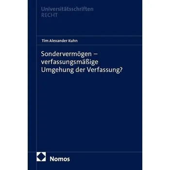Sondervermögen - verfassungsmäßige Umgehung der Verfassung? - Kuhn, Tim Alexander