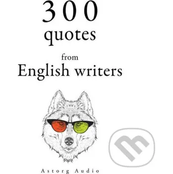 300 Quotes from English Writers (EN) - Georg Christoph Lichtenberg,William Shakespeare,Jane Austenová Saga Egmont