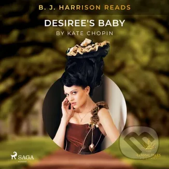 B. J. Harrison Reads Desiree's Baby (EN) - Kate Chopin Saga Egmont