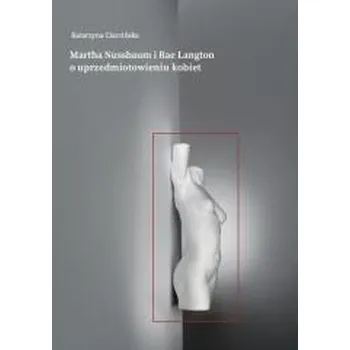 Martha Nussbaum i Rae Langton o... - Katarzyna Ciarcińska