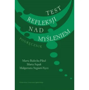 Test refleksji nad myśleniem (Białecka-Pikul Marta,Szpak Marta,Stępień-Nycz Małgorzata)(Brožovaná)