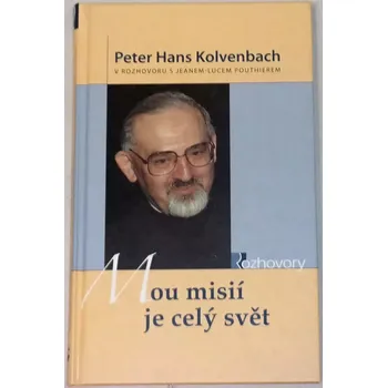 Literární biografie Kolvenbach Peter Hans - Mou misií je celý svět