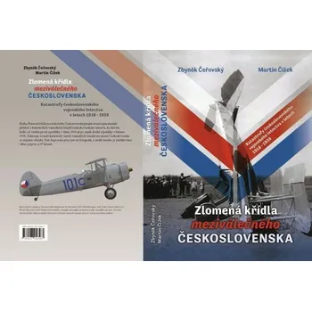 Technika Zlomená křídla meziválečného Československa - Katastrofy československého vojenského letectva v letech 1918-1939