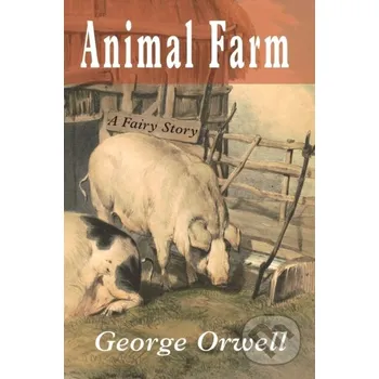 Animal Farm: A Fairy Story - Eric Blair, George Orwell Albatros SK