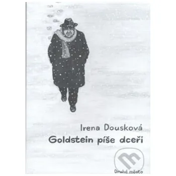 Pohádka Goldstein píše dceři - Irena Dousková Druhé město