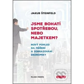 Jsme bohatí spotřebou, nebo majetkem? - Jakub Šteinfeld Mladá fronta