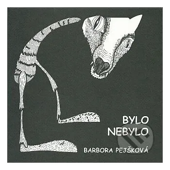 Bylo nebylo - Barbora Pejšková Barbora Pejšková