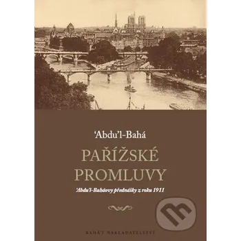 Literární biografie Pařížské promluvy - Abdu'l-Bahá Bahá'í nakladatelství