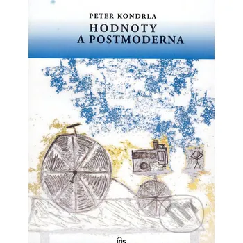 Hodnoty a postmoderna - Peter Kondrla IRIS