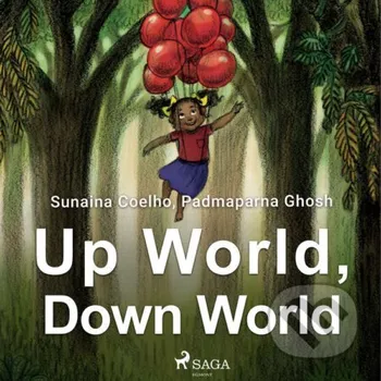 Up World, Down World (EN) - Sunaina Coelho,Padmaparna Ghosh Saga Egmont