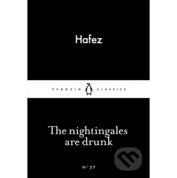 Beletrie pro dospělé The nightingales are drunk - Hafez Penguin Books
