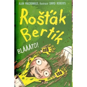 Pohádka Rošťák Bertík Blááto!