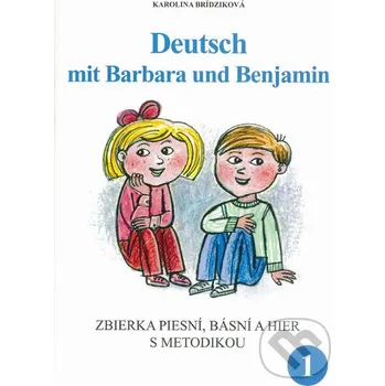 Německý jazyk Deutsch mit Barbara und Benjamin 1 - Karolina Brídziková Carola
