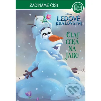 Kniha Ledové království – Začínáme číst - Olaf čeká na jaro - Kolektiv autorů Egmont ČR