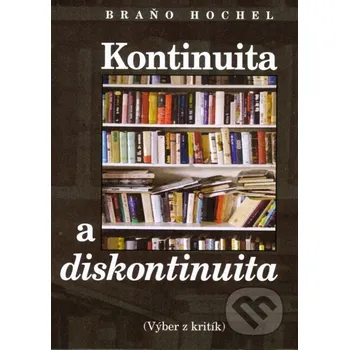 Kniha Kontinuita a diskontinuita - Braňo Hochel Literárne informačné centrum