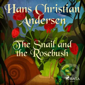 The Snail and the Rosebush (EN) - Hans Christian Andersen Saga Egmont