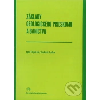 Encyklopedie Základy geologického prieskumu a baníctva - Igor Rojkovič Univerzita Komenského Bratislava