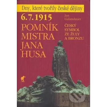 Literární biografie Pomník Mistra Jana Husa - Jan Galandauer Havran Praha