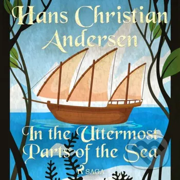 In the Uttermost Parts of the Sea (EN) - Hans Christian Andersen Saga Egmont