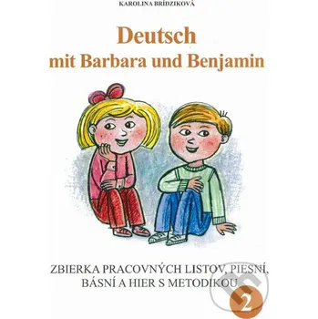 Německý jazyk Deutsch mit Barbara und Benjamin 2 - Karolina Brídziková Carola