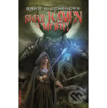 Kniha Skrz kámen a moře - Barb Hendee FANTOM Print