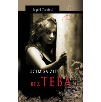 Učím sa žiť bez Teba - Ingrid Trobisch Tranoscius