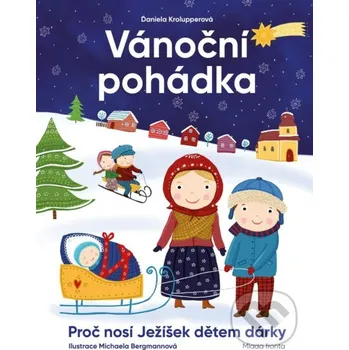 Kniha Vánoční pohádka - Daniela Krolupperová, Michaela Bergmannová (ilustrátor) Mladá fronta