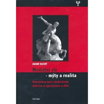 Osobní rozvoj Mediální zlo - Mýty a realita