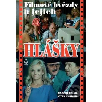 Kniha Filmové hvězdy a jejich hlášky - Robert Rohál, Vítek Chadima Petrklíč