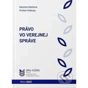Právo vo verejnej správe - Eleonóra Marišová, Kristian Hodossy Slovenská poľnohospodárska univerzita v Nitre