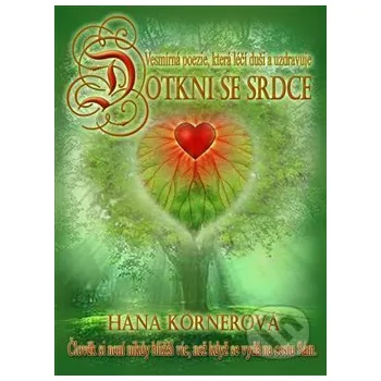 Poezie Dotkni se srdce - Hana Körnerová Hana Körnerová