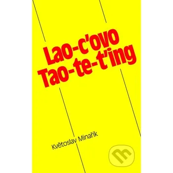Kniha Lao-c'ovo Tao-te-ťing - Lao-c, Květoslav Minařík Canopus