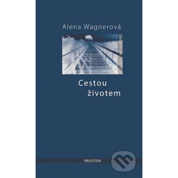 Kniha Cestou životem - Alena Wagnerová Prostor