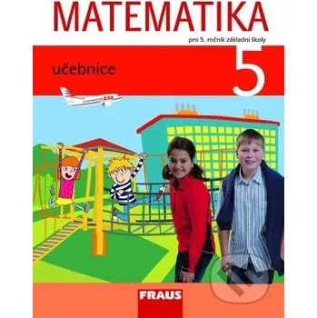 Matematika Matematika 5 - Milan Hejný, Darina Jirotková, Jana Slezáková-Kratochvílová Fraus