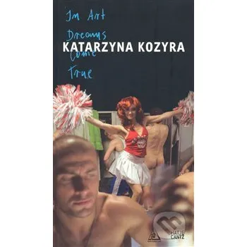 Umění Katarzyna Kozyra: In Art Dreams Come True - Katarzyna Kozyra BWA Wroclaw