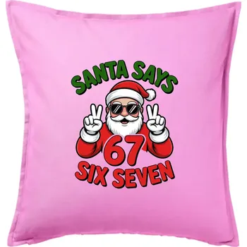 Polštář Santa says 67 - Polštář 50x50 - 50x50 - Pouze potah ( Růžová )