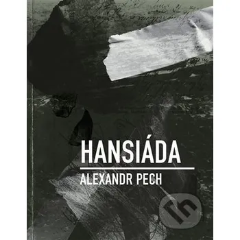 Poezie Hansiáda - Alexandr Pech Dobrý důvod