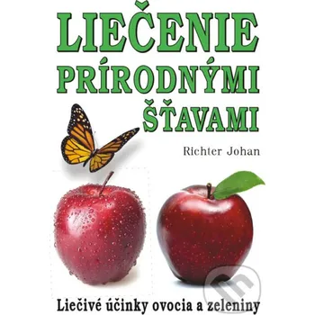 Liečenie prírodnými šťavami - Johan Richter Eko-konzult
