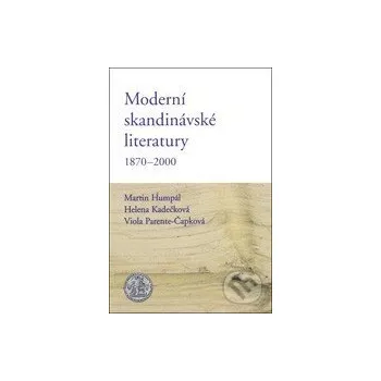 Moderní skandinávské literatury - Martin Humpál, Helena Kadečková, Viola Parente-Čapková Karolinum