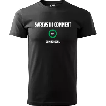 Sablio Tričko s potiskem Sarcastic comment coming soon - černé L