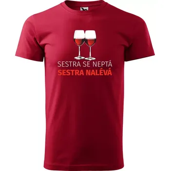 Sablio Tričko s potiskem Sestra se neptá, sestra nalévá - červené 5XL