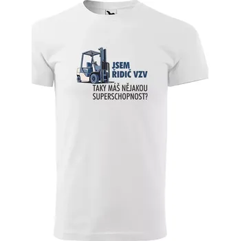 Pánské tričko Sablio Tričko s potiskem Jsem řidič VZV, taky máš nějakou superschopnost? - bílé 5XL