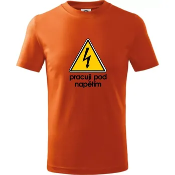 Dětská móda Pracuji pod napětím - Tričko dětské bavlněné - 98 cm / 2 roky ( Oranžová )