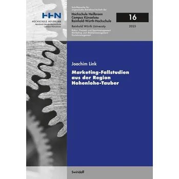 Marketing - Fallstudien aus der Region Hohenlohe-Tauber - Link, Joachim