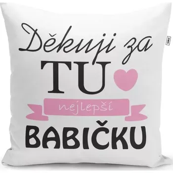Polštář Sablio Polštář Děkuji za tu nejlepší babičku: 40x40 cm