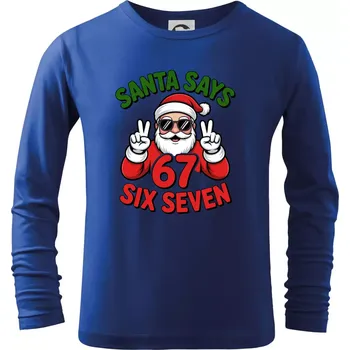 Santa says 67 - Triko dětské Long Sleeve - 158 cm/12 let ( Královská modrá )