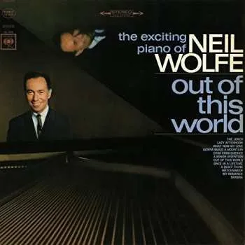 Hudba CD Neil Wolfe: Out Of This World: Exciting Piano Of Neil Wolfe 2016